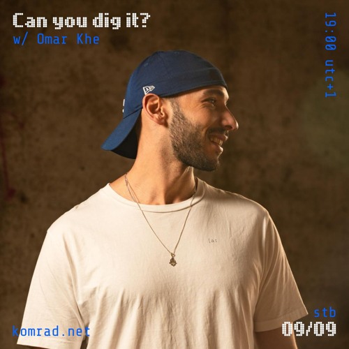 Can you dig it? 005 w/ Omar Khe