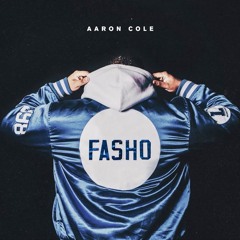 Aaron Cole - Fasho (L3NNY REMIX)