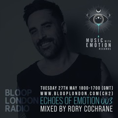 Echoes Of Emotion 003 w/ Rory Cochrane [27.05.2025]