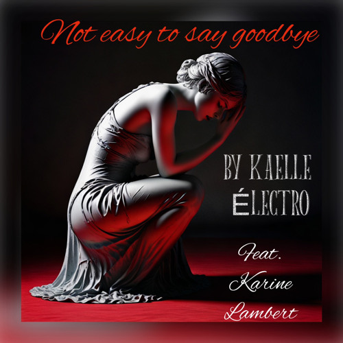 NOT EASY TO SAY GOODBYE