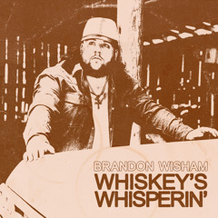Whiskey’s Whisperin'
