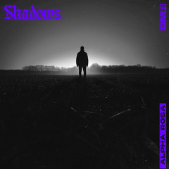 Alpha Rosa - Shadows