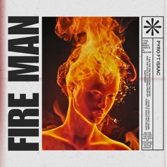 Fire Man PYRO Feat. ISAAC