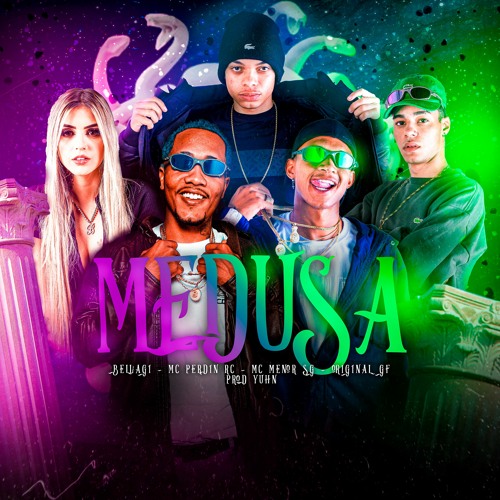 MEDUSA - Bellagi, Mc Pedrin RC, Mc Menor SG, Original GF