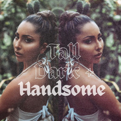 Tall Dark & Handsome