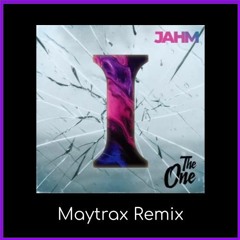 Jahm - The One (Maytrax Remix)