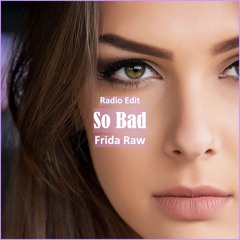 Frida Raw - So Bad [ Deep House Music]