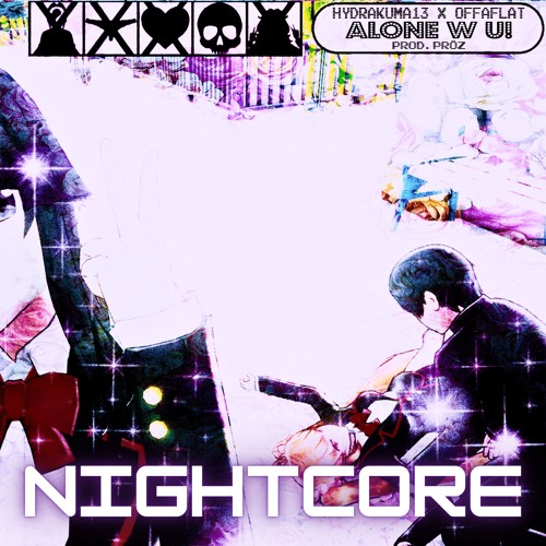 Alone W U! [NIGHTCORE]