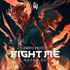 Chaotic Hostility - FIGHT ME