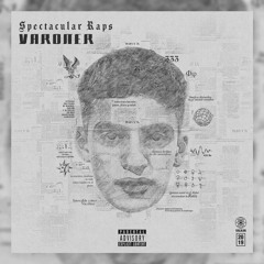 VARONER & IRIVRTE INTRODUCING "SPECTACULAR RAPS"