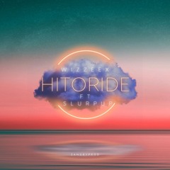 Hitoride ft SlurpUp
