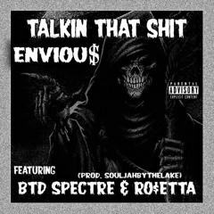 TALKIN THAT SHIT ( Ft. BTD SPECTRE & RO$ETTA) [Prod.SouljaByTheLake] [OUT NOW ON ALL PLATFORMS!!]