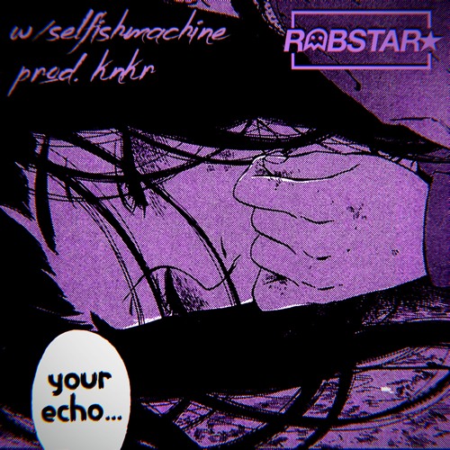 Your Echo w/selfishmachine [Prod. KNKR]
