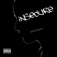 Cash Addict Mike Beasy - Insecure