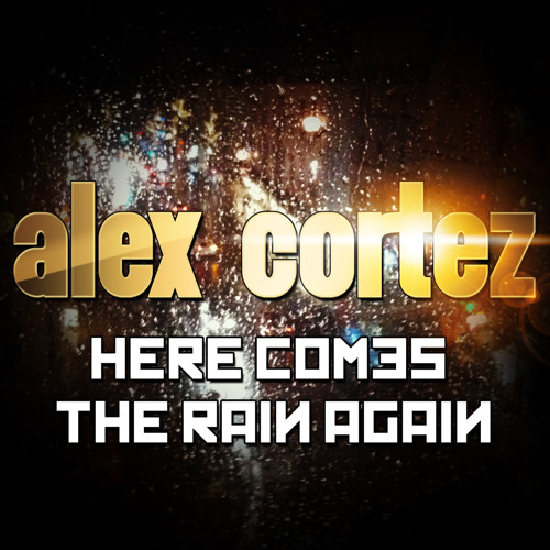 Here Comes the Rain Again (RainDropz! Remix)