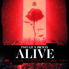 TWO LIT & Proxys - Alive