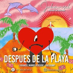 Después De La Playa (Johansel Mambo Version) - Bad Bunny - 150 bpm