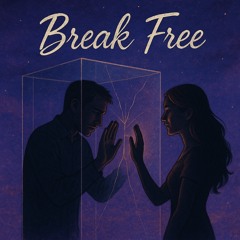 BREAK FREE