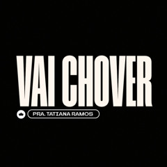Vai Chover | Pr. Tatiana Ramos