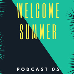 Pepe Vera @ Podcast 05 - Welcome Summer