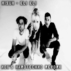 Misun - Eli Eli (MOX Hardtechno Rework)