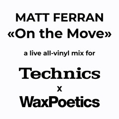 "On The Move" Mix for Technics & WaxPoetics (12.18.2021)