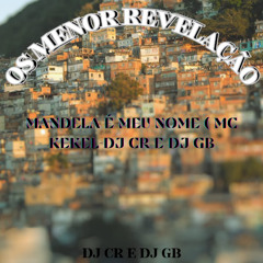 MANDELA E MEU NOME-DJ GB DJ CR