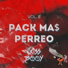PACK MA$ PERREO VOL. 8 Criss Booy (Buy = IG)