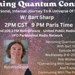 Becoming Quantum Conscious With Bart Sharp Episode #137 Wednesday 8-6–2025 2PM CST