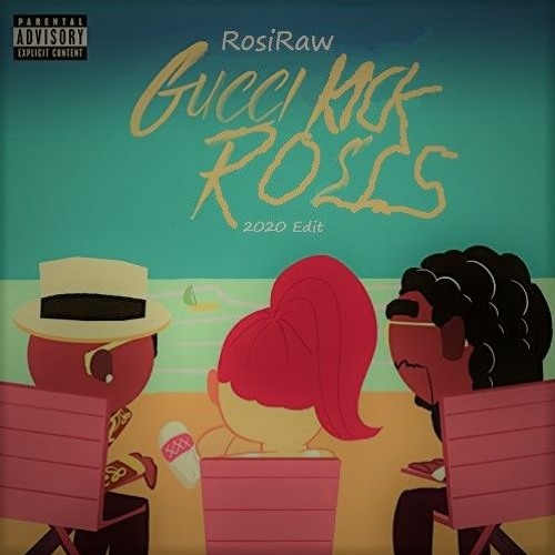 Gucci Kick Rolls (2020 Edit)