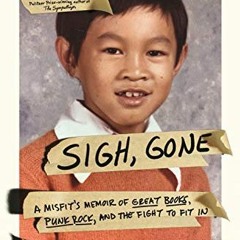 DOWNLOAD EPUB 📫 Sigh, Gone: A Misfit's Memoir of Great Books, Punk Rock, and the Fig