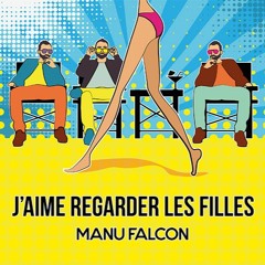 Manu Falcon - J'aime Regarder Les Filles (Radio Edit)