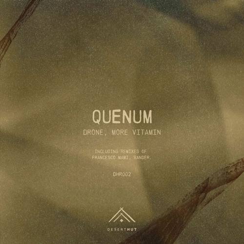 PREMIERE: Quenum - Drone (Vander Remix) [Desert Hut]