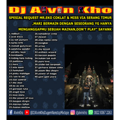 DJ ALVIN KHO™ - SPESIAL REQUEST MR.EKO COKLAT & MISS VIA SERANG TIMUR