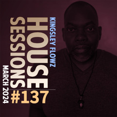 House Sessions #137 - March 2024 Podcast