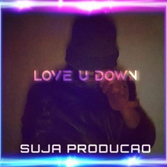 SUJA PRODUCAO- LOVE U DOWN 2021