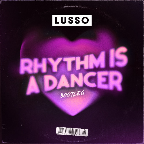 LUSSO - RHYTHM lS A DANCER (Bootleg)