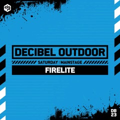 Firelite | Decibel outdoor 2023 | Mainstage | Saturday