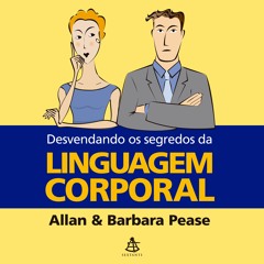 Desvendando os segredos da linguagem corporal  - Amostra - Editora Sextante (Audiolivro)