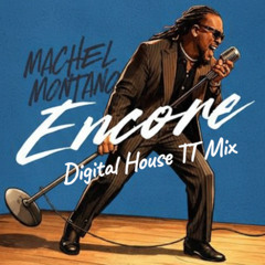 ENCORE (Digital House TT Mix)