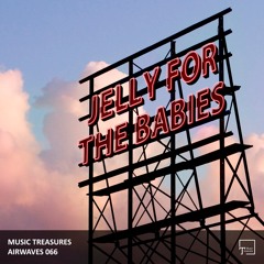 Music Treasures Airwaves 066 - Jelly For The Babies