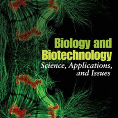 READ EBOOK 📂 Biology and Biotechnology: Science, Applications, and Issues by  Helen