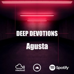 deep devotions - by Agusta