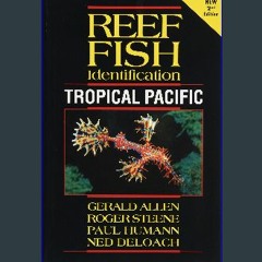 $${EBOOK} 📖 Reef Fish Identification Tropical Pacific 2nd Edition Download