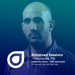 Enhanced Sessions 716 with Yoel Lewis - Hosted by Farius
