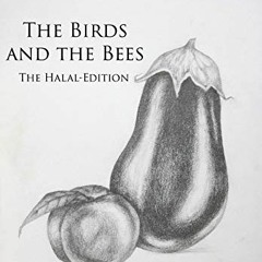 [Download] EBOOK 📝 The birds and the bees - Halal Edition by  Atia Janssens,Kamila K