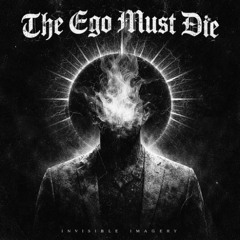 The Ego Must Die