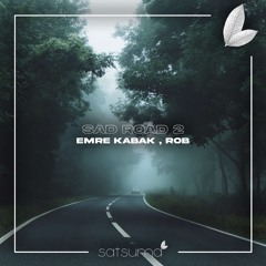 Emre Kabak X ROB - Sad Road 2 (Original Mix)