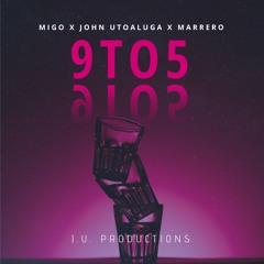9to5 - by MIGO, JOHN UTOALUGA, MARRERO