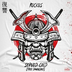 Ruckus - Served Cold [FREE DL]